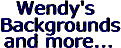 Click Here To Go To Wendys Backgrounds and More!